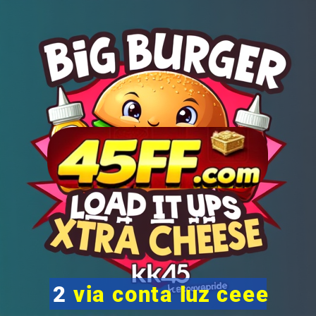 2 via conta luz ceee